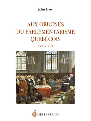 cover image of Aux origines du parlementarisme québécois (1791-1793)